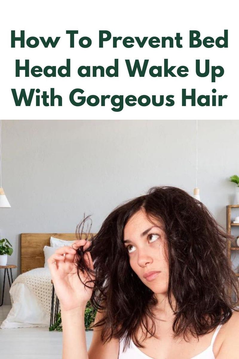 How To Prevent Bed Head and Wake Up With Gorgeous Hair
