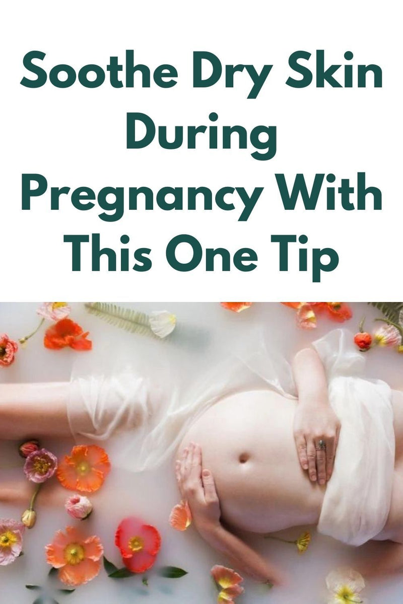 Soothe Dry Skin During Pregnancy With This One Tip