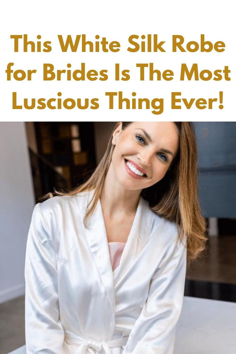 This White Silk Robe for Brides Is The Most Luscious Thing Ever